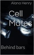 Cell Mates: Behind Bars by Alana Henry