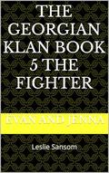 The Georgian Klan Book 5 The Fighter: Evan and Jenna by Leslie Sansom
