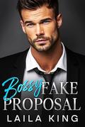 Bossy Fake Proposal: A Billionaire, Secret Baby Romance by Laila King
