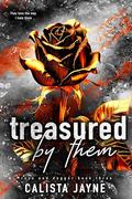 Treasured by Them (Rose and Dagger #3) by Calista Jayne