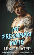 My Freshman Mate (Westbridge Mates #1) by Lexie Slater