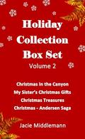 Holiday Collection Box Set Volume 2 - Christmas in the Canyon, My Sister's Christmas Gifts, Christmas Treasures, Christmas - Andersen Saga by Jacie Middlemann