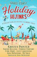 Space Coast Holiday Hijinks: A Collection of Festive Florida Tales by Kristen Painter