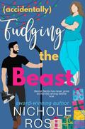 Accidentally Fudging the Beast by Nichole Rose