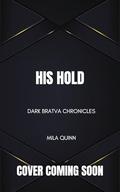 His Hold (Dark Bratva Chronicles #3) by Mila Quinn