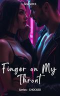Finger on My Throat by Scarlett K