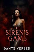 THE SIREN'S GAME: A DARK ROMANCE THRILLER by Dante Vereen
