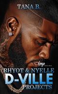 Rhyot & Nyelle (D-Ville Projects #6) by Tana B