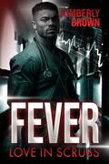 Fever: Love In Scrubs by Kimberly Brown