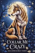 Collar Me Crazy (Hollow Oak Mates #8) by Kala Aster