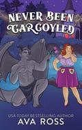 Never Been Gargoyled (Harmony Glen #3) by Ava Ross