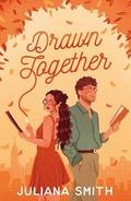 Drawn Together by Juliana Smith