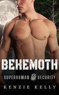 Behemoth: An Action-Adventure Romance with a Grizzly Sense of Humor (Superhuman Security #2) by Kenzie Kelly