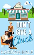 Don't Give a Cluck by Karigan Hale