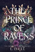 The Prince of Ravens by E.D. Lee