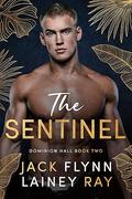 The Sentinel: A Dark Billionaire Military Romance (Dominion Hall #2) by Jack Flynn