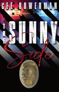 The Sunny Side: RPD, Book 3 (RPD - Rojo Police Department #3) by Cee Bowerman
