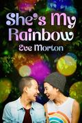 She's My Rainbow by Eve Morton