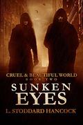 Sunken Eyes (Cruel and Beautiful World #2) by L. Stoddard Hancock