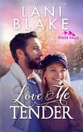 Love Me Tender by Wendy Vella, Lani Blake