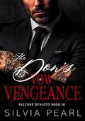 The Don's Vow Of Vengeance: Falcone Dynasty Book III by Silvia Pearl