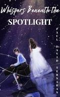 Whispers Beneath the Spotlight by Paul David Ternahan