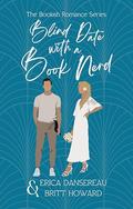 Blind Date with a Book Nerd (The Bookish Romance (TBR) #2) by Britt Howard