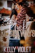 Pluck Me Sideways by Kelly Violet