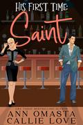 His First Time: Saint (His First Time #2) by Ann Omasta