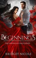 Beginnings (The Pinewood Pack #1) by Bridget Nicole