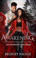 Awakening (The Pinewood Pack #2) by Bridget Nicole