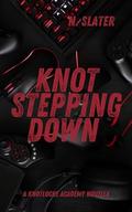 Knot Stepping Down by N. Slater