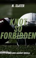 Knot So Forbidden by N. Slater