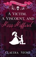 A Victim, A Viscount, And Miss Mifford by Claudia Stone