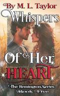 Whispers Of Her Heart (The Remington #6) by M. L. Taylor