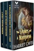 Two Dukes and a Marquess: A Steamy Regency Romance Collection by Harriet Caves