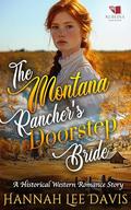 The Montana Rancher's Doorstep Bride: A Western Historical Romance Book by Hannah Lee Davis