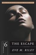 The Escape: A witty, emotional second-chance love story by Eve M. Riley