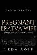 Pregnant Bratva Wife (Vadim Bratva #13) by Veda Rose