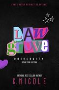 Law Grove University: Senior Year & Beyond (Whole World Against Me/Law Grove University #4) by K. Nicole