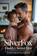 Silverfox Daddy’s Secret Heir by Aliyah Cox