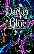 Darker than Blue (Below the Breath of the World #2) by H.L. Dawson