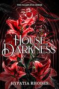 House of Darkness by Hypatia Rhodes