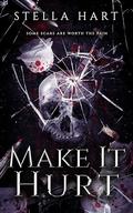 Make It Hurt by Stella Hart
