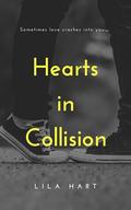 Hearts in Collision: A Slow-Burn College Romance with Intense Chemistry by Lila Hart