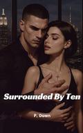 Surrounded By Ten by P. Dawn