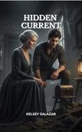 HIDDEN CURRENT: The deepest secrets are buried underwater. (Redwood Coast romantic suspense #3) by Kelsey Salazar