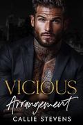 Vicious Arrangement: A Dark Billionaire Romance by Callie Stevens