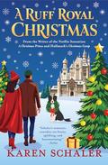 A Ruff Royal Christmas by Karen Schaler