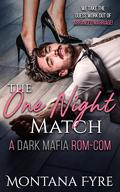 The One Night Match  by Montana Fyre